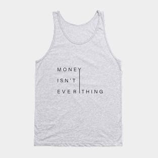 money isn't everything Tank Top